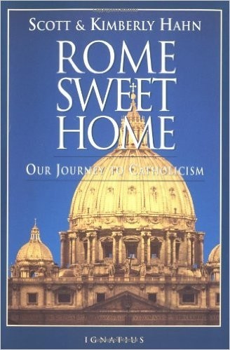 Rome Sweet Home - Our Journey to Catholicism